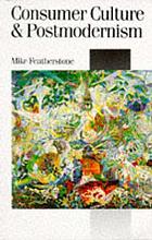Consumer culture and postmodernism