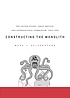 Constructing the monolith : the United States,... by Marc J Selverstone