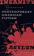 Insanity as redemption in contemporary American fiction : inmates running the asylum