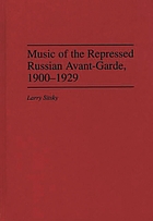 Music of the repressed Russian avant-garde, 1900-1929