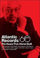 Atlantic Records the house that Ahmet built