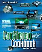 Car stereo cookbook : how to design, choose, and install car stereo systems