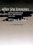 After the trenches : the transformation of U.S. Army doctrine, 1918-1939