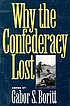 Why the Confederacy lost von G  S Boritt