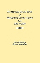The marriage license bonds of Mecklenburg County, Virginia, from 1765 to 1810
