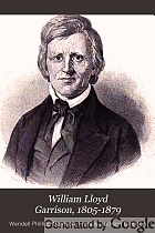 William Lloyd Garrison, 1805-1879 : the story of his life