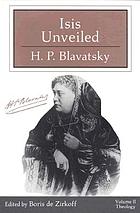 Isis unveiled : collected writings, 1877