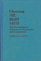 Choosing the right stuff : the psychological selection of astronauts and cosmonauts