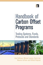 Handbook of carbon offset programs : trading systems, funds, protocols and standards