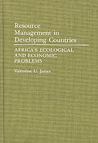 Resource management in developing countries : Africa's ecological and economic problems