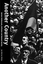 Another country : German intellectuals, unification, and national identity