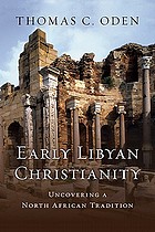 Early Libyan Christianity : uncovering a North African tradition