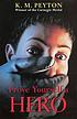 Prove yourself a hero por K  M Peyton