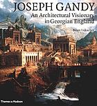 Joseph Gandy : an architectural visionary in Georgian England