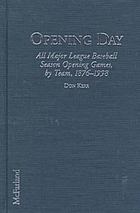 Opening day : all major league baseball season opening games, by team, 1876-1998