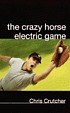 The crazy horse electric game por Chris Crutcher