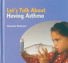 Let's talk about having asthma