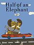 Half of an elephant by Gusti