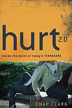 Hurt 2.0 : inside the world of today's teenagers