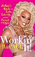 Workin' it! : RuPaul's guide to life, liberty,... by  RuPaul 
