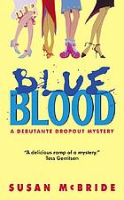Blue blood: a debutante dropout mystery