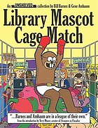 Library mascot cage match : an Unshelved collection