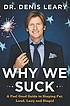 Why we suck : a feel good guide to staying fat,... by  Denis Leary 