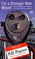 I'm a stranger here myself : notes on returning... von Bill Bryson