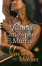 Sins of the mother : a novel / Victoria Christopher Murray