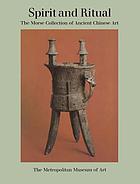 Spirit and ritual : the Morse collection of ancient Chinese art