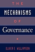 The mechanisms of governance by Oliver E Williamson
