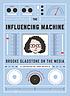 The influencing machine : Brooke Gladstone on... by  Brooke Gladstone 