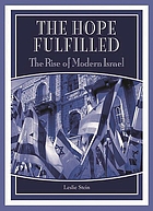 The hope fulfilled : the rise of modern Israel