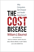 The cost disease : why computers get cheaper and... by  William J Baumol 