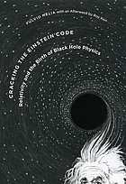 Cracking the Einstein code : relativity and the birth of black hole physics