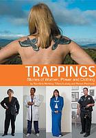 Trappings : stories of women, power and clothing