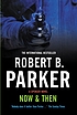 Now and then von Robert B Parker