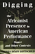 Digging the Africanist presence in American performance : dance and other contexts