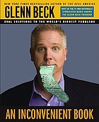 An inconvenient book : real solutions to the world's biggest problems