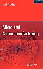 Micro and nanomanufacturing