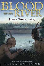 Blood on the river : James Town 1607