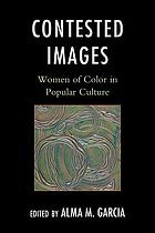 Contested images : women of color in popular culture
