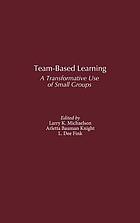 Team-based learning : a transformative use of small groups