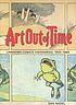 Art out of time : unknown comics visionaries,... por Dan Nadel