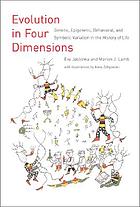 Evolution in four dimensions : genetic, epigenetic, behavioral, and symbolic variation in the history of life