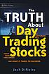 The truth about day trading stocks : a cautionary... door Josh DiPietro