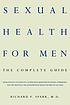 Sexual health for men : the complete guide