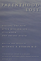 Parenthood lost : healing the pain after miscarriage, stillbirth, and infant death