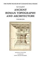 Ancient Roman topography and architecture : Vol. 1. Drawings by Francesco di Giorgio, Ligorio, Labacco, Dosio and four anonymous sixteenth-century draughtsmen