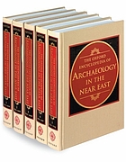 The Oxford encyclopedia of archaeology in the Near East